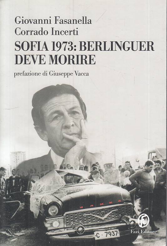LS- SOFIA 1973: BERLINGUER DEVE MORIRE -- FAZI -- 1a ED. - 2005 - B - YTS408