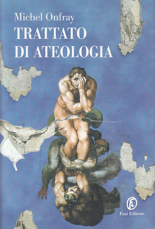 LS- TRATTATO DI ATEOLOGIA - MICHEL ONFRAY - FAZI -- 1a ED. - 2005 - B - YFS320