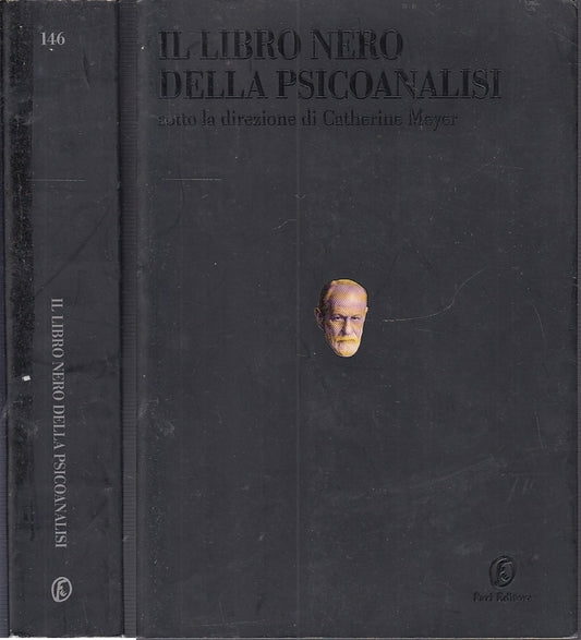 LS- IL LIBRO NERO DELLA PSICOANALISI - CATHERINE MEYER - FAZI--- 2006- B- XFS36