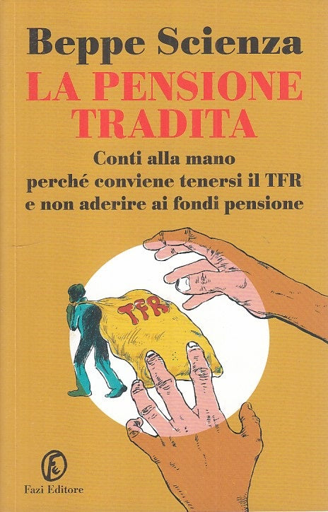 LS- LA PENSIONE TRADITA TENERSI IL TFR - SCIENZA - FAZI --- 2007 - B - YFS277