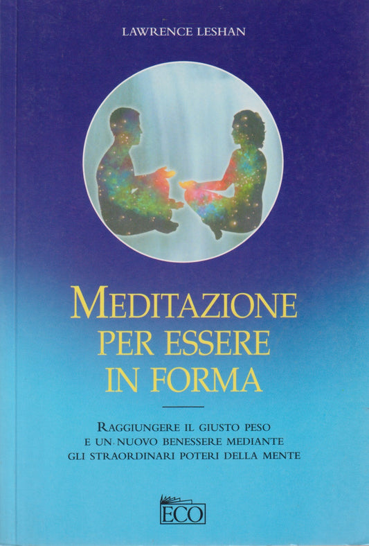 Meditazione per essere in forma - Lawrence Leshan - Eco - 2001 - ZFS132