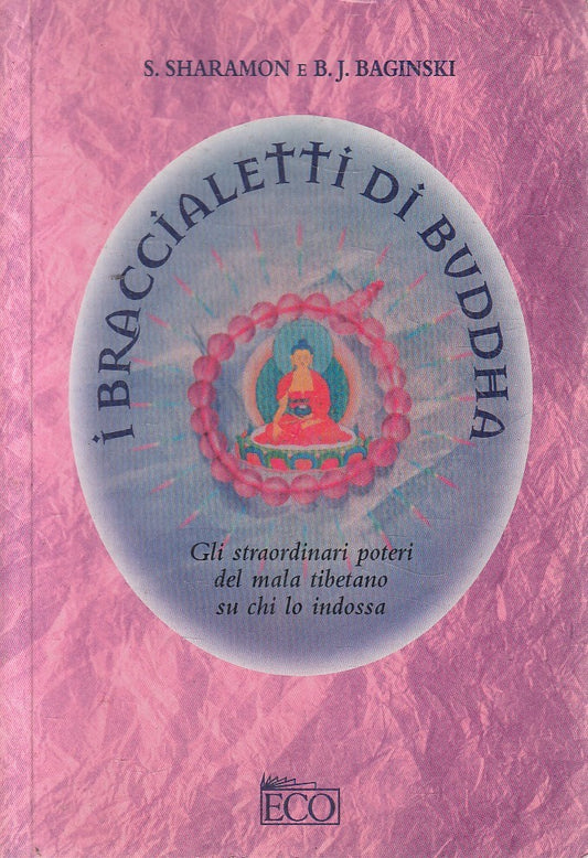 I BRACCIALETTI DI BUDDHA - SHARAMON BAGINSKI - ECO - B - JXS308