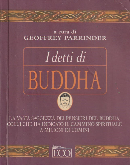 I detti di Buddha - Geoffrey Parrinder - Eco - 2001 - ZFS195