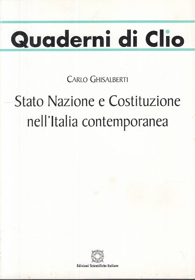 LS- STATO NAZIONE E COSTITUZIONE- GHISALBERTI- SCIENTIFICHE--- 1999 - B - ZTS457