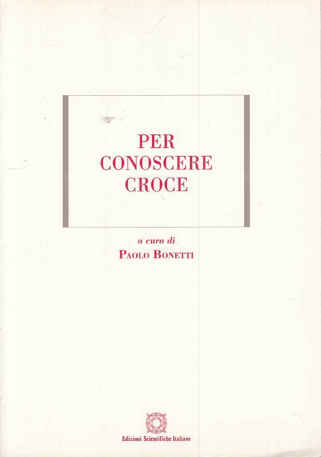 LS- PER CONOSCERE CROCE - BONETTI - SCIENTIFICHE ITALIANE --- 1998 - B - ZTS91