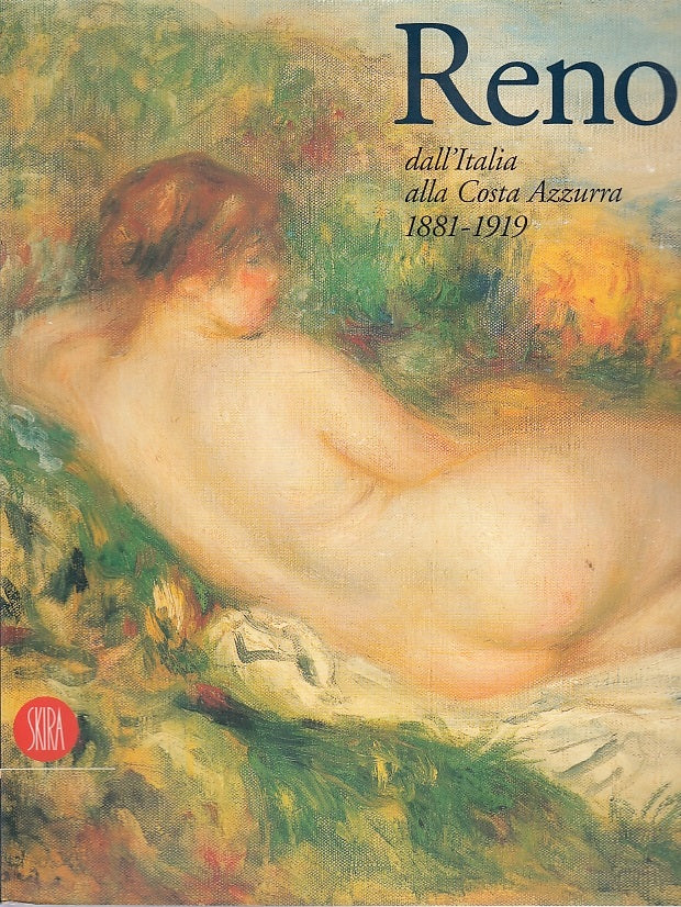 LT- RENOIR DALL'ITALIA ALLA COSTA AZZURRA 1881 1919 -- SKIRA --- 1999- B- YFS503