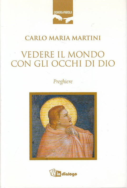 LD- VEDERE MONDO CON OCCHI DI DIO - MARTINI - IN DIALOGO --- 2005 - CS - ZFS207