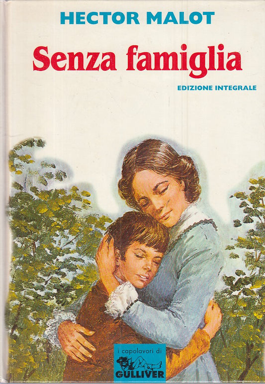SENZA FAMIGLIA EDIZIONE INTEGRALE - MALOT - GULLIVER --- 1995 - C - ZFS416