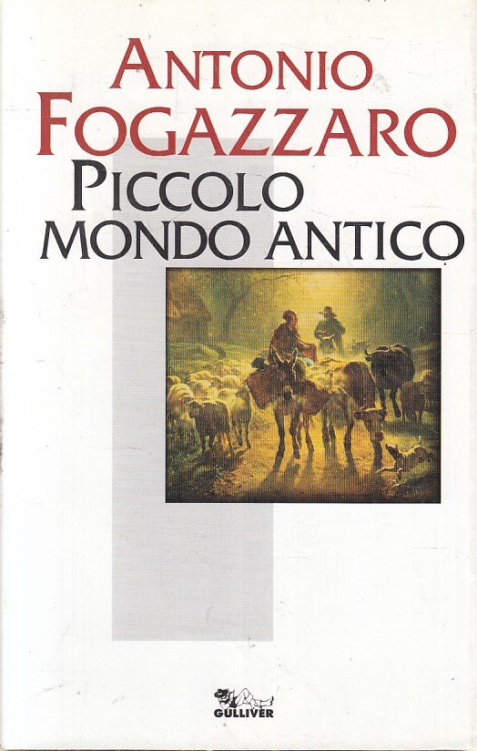 LN2- PICCOLO MONDO ANTICO - ANTONIO FOGAZZARO - GULLIVER I GIGANTI - BS - JXS232