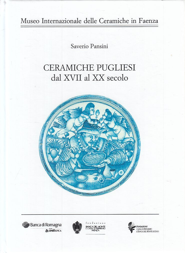 LT- CERAMICHE PUGLIESI DAL XVII AL XX SECOLO -- FAENZA --- 2001 - C - YFS895