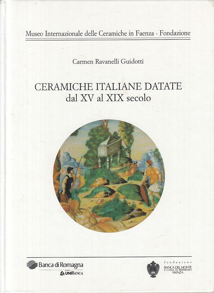 LT- CERAMICHE ITALIANE DATATE DAL XV AL XIX SECOLO-- FAENZA--- 2004 - C - ZFS248