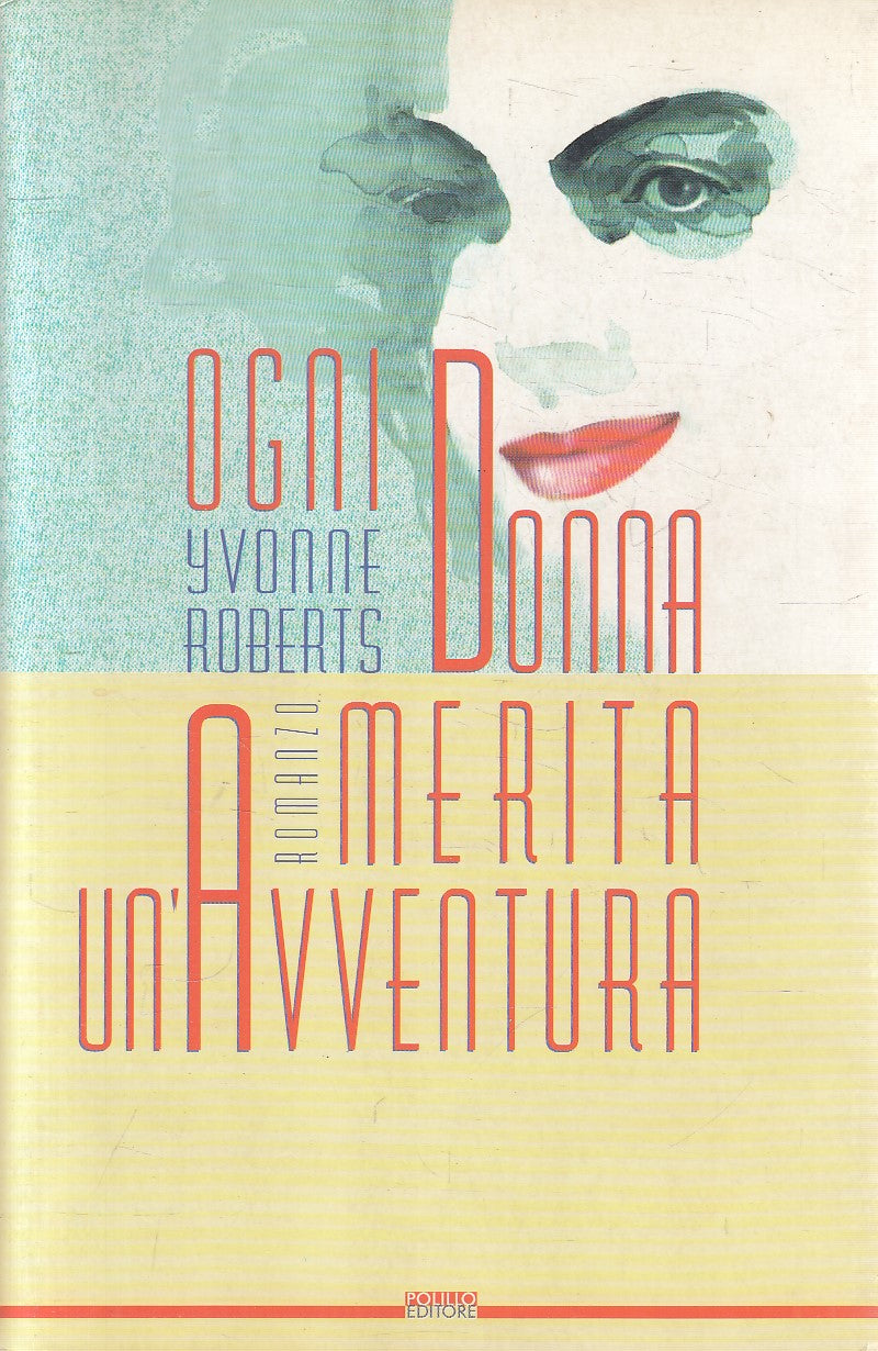 OGNI DONNA MERITA UN'AVVENTURA - YVONNE ROBERTS - POLILLO - B - JXS298