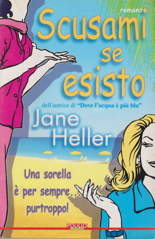 Scusami se esisto - Jane Heller - Polillo Obladi oblada - JXS191