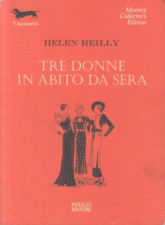 LN- TRE DONNE IN ABITO DA SERA - REILLY - POLILLO -- 1a ED. - 2007 - BS - YFS588
