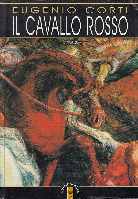LN- IL CAVALLO ROSSO - EUGENIO CORTI - ARES --- 2007 - B - YFS160