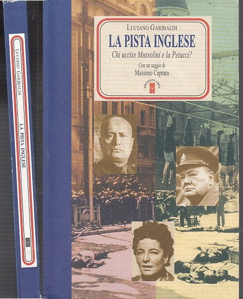 La pista inglese Mussolini e la Petacci- Luciano Garibaldi- Ares- 1a ed.- ZFS198