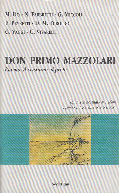 LS- DOM PRIMO MAZZOLARI UOMO CRISTIANO PRETE -- SERVITIUM --- 1999 - B - ZTS661
