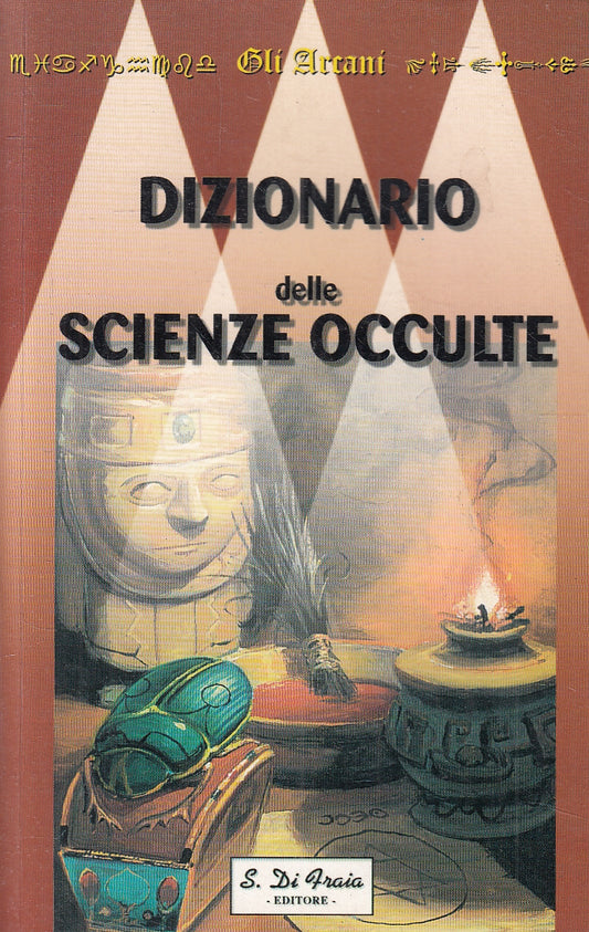LN2- DIZIONARIO DELLE SCIENZE OCCULTE - SCHOLTEN - DI FRAIA ARCANI - B - JXS94