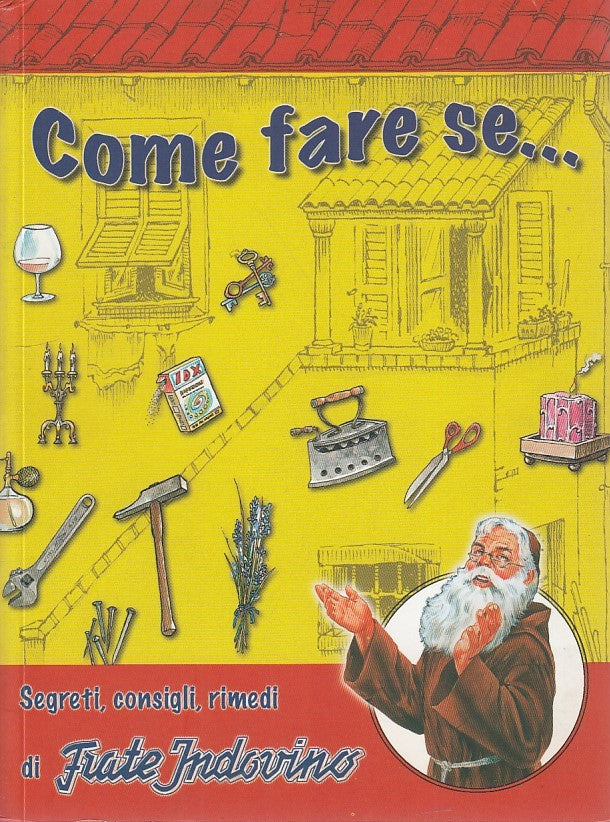 LZ- COME FARE SE... CONSIGLI RIMEDI-- FRATE INDOVINO--- 2008- B- ZDS478