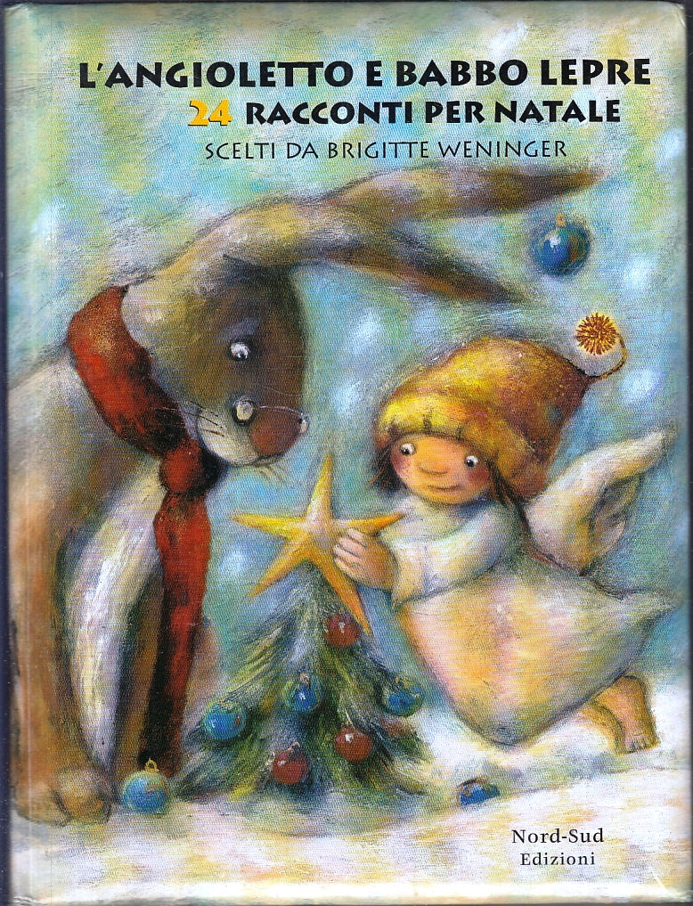 LB- L'ANGIOLETTO E BABBO LEPRE 24 RACCONTI PER NATALE - WENINGER- 2002- C- YFS59