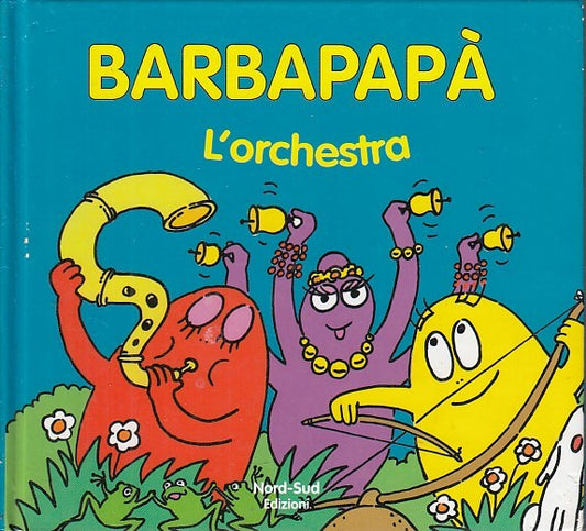 LB- BARBAPAPA' L'ORCHESTRA ILLUSTRATO -- NORD SUD EDIZIONI --- 2010 - C - QAX