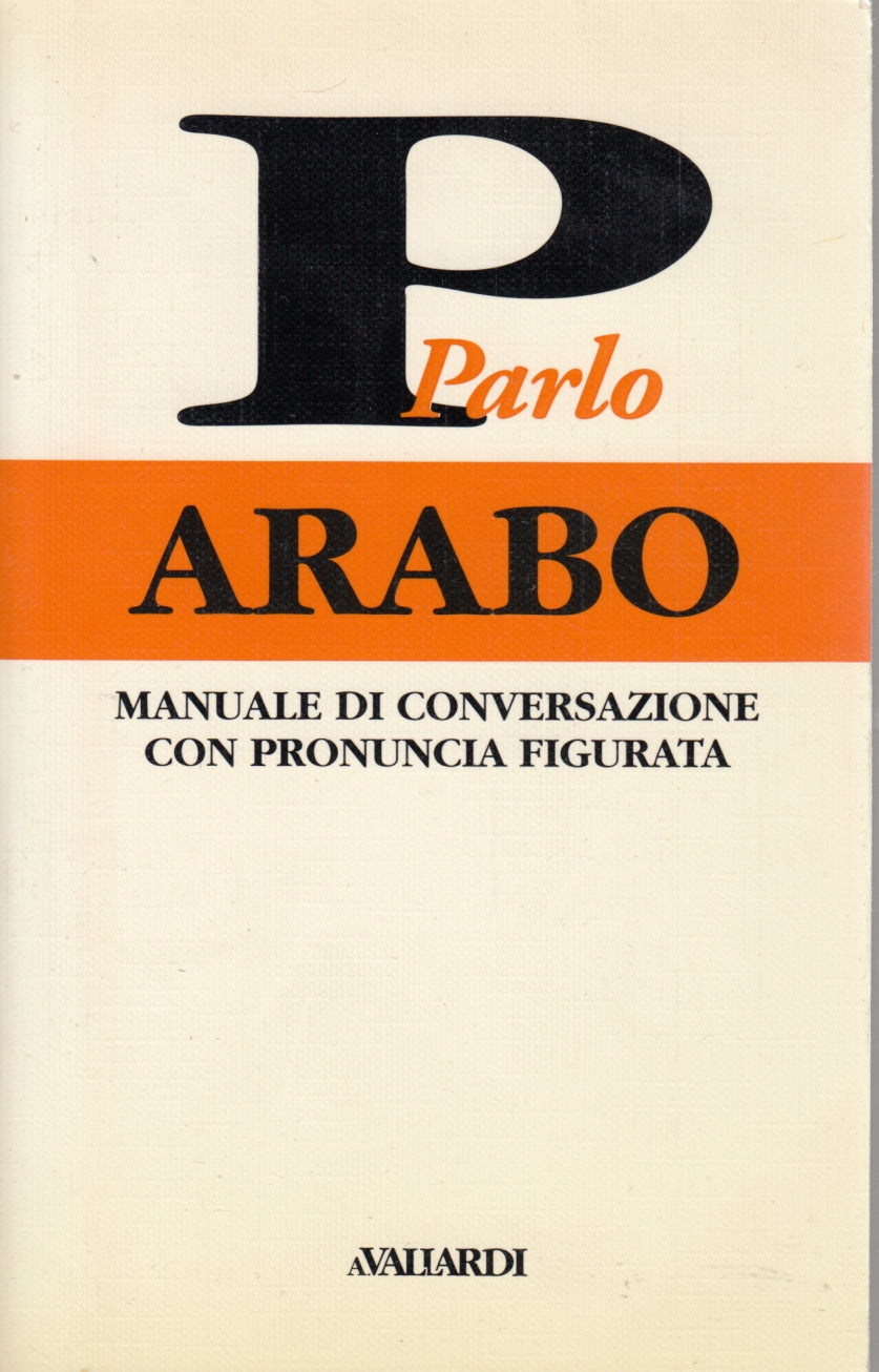 Parlo Arabo Manuale di conversazione con pronuncia figurata - Vallardi - YFS987