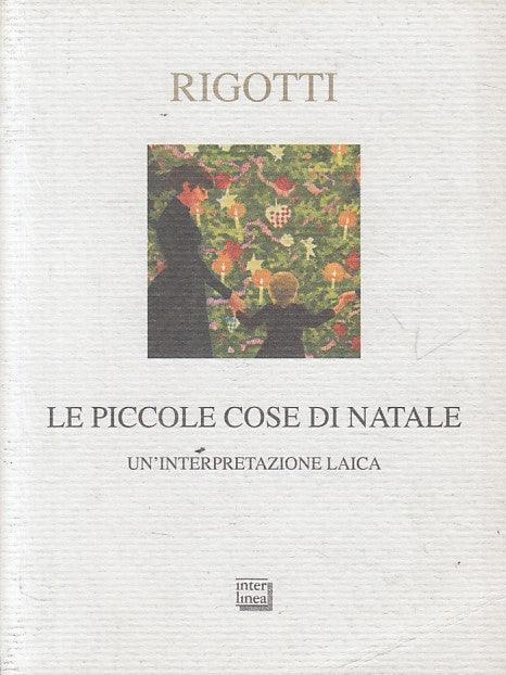 LE PICCOLE COSE DI NATALE- RIGOTTI- INTERLINEA- NATIVITAS-- 2008 - B - ZFS53