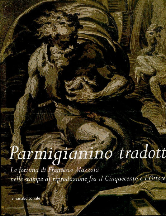 LT- PARMIGIANINO TRADOTTO FORTUNA FRANCESCO MAZZOLA -- SILVANA --- 2003 - B- WPR