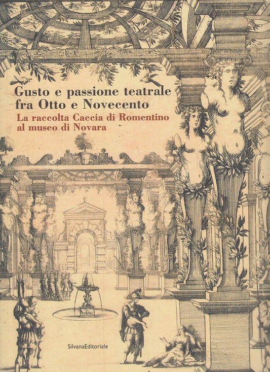 LT- CATALOGO GUSTO PASSIONE TEATRALE OTTO NOVECENTO-- SILVANA--- 2003- B- YFS858