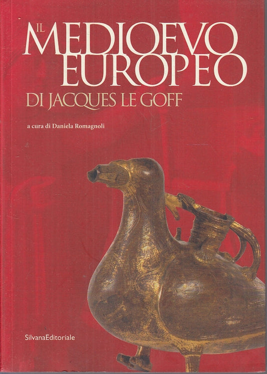 LT- IL MEDIOEVO EUROPEO DI JACQUES LE GOFF- ROMAGNOLI- SILVANA--- 2003- B-YFS227