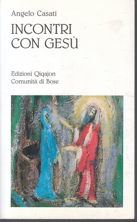 LD- INCONTRI CON GESU'- ANGELO CASATI- QIQAJON- COMUNITA' BOSE-- 2010- B- ZFS239
