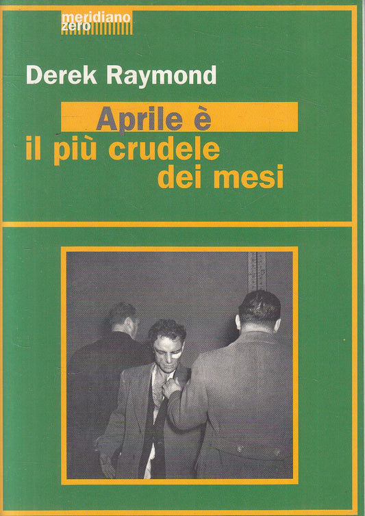 LN- APRILE PIU' CRUDELE DEI MESI - RAYMOND - MERIDIANO ZERO --- 1997 - B- YFS206