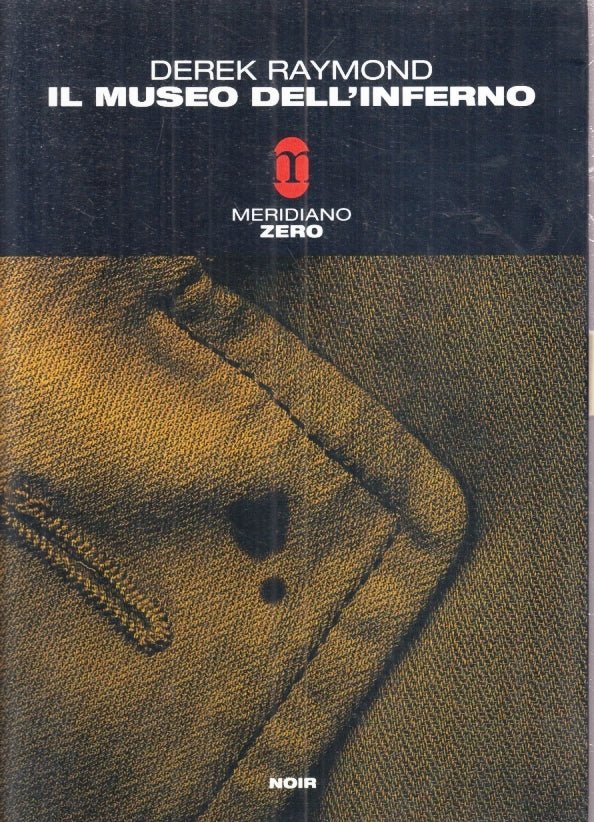 LG- IL MUSEO DELL'INFERNO- DEREK RAYMOND- MERIDIANO ZERO- NOIR-- 2002- B- YFS495