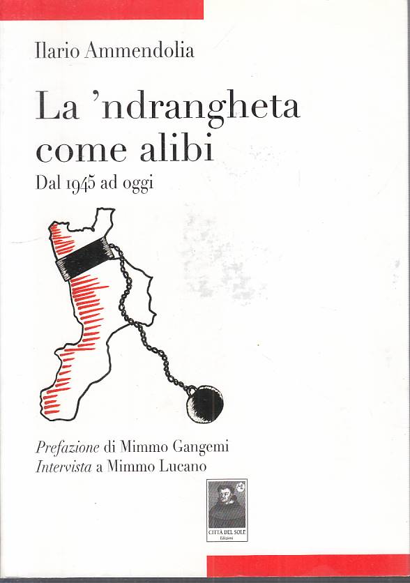LS- LA 'NDRAGHETA COME ALIBI DAL 1945 -- CITTA' DEL SOLE --- 2019 - B - YFS24