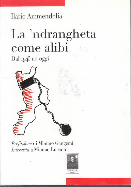 LS- LA 'NDRAGHETA COME ALIBI DAL 1945 -- CITTA' DEL SOLE --- 2019 - B - YFS24