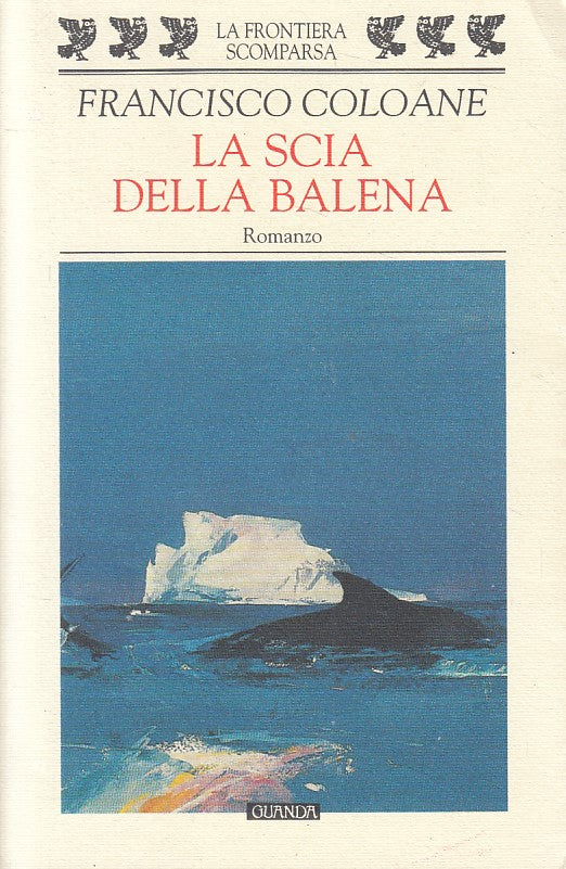 LN- LA SCIA DELLA BALENA - FRANCISCO COLOANE - GUANDA --- 1999 - B - YFS721