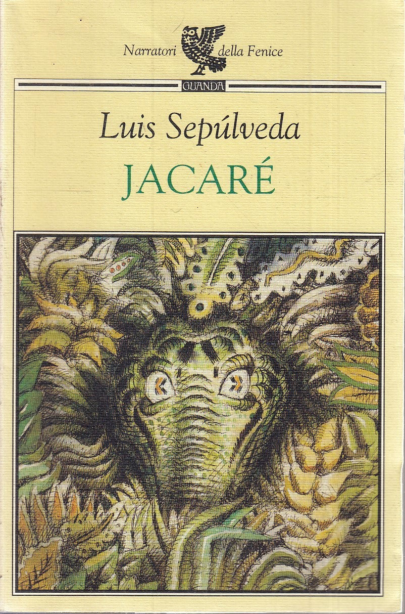 LN- JACARE' - LUIS SEPULVEDA - GUANDA - NARRATORI DELLA FENICE --- B- XFS2