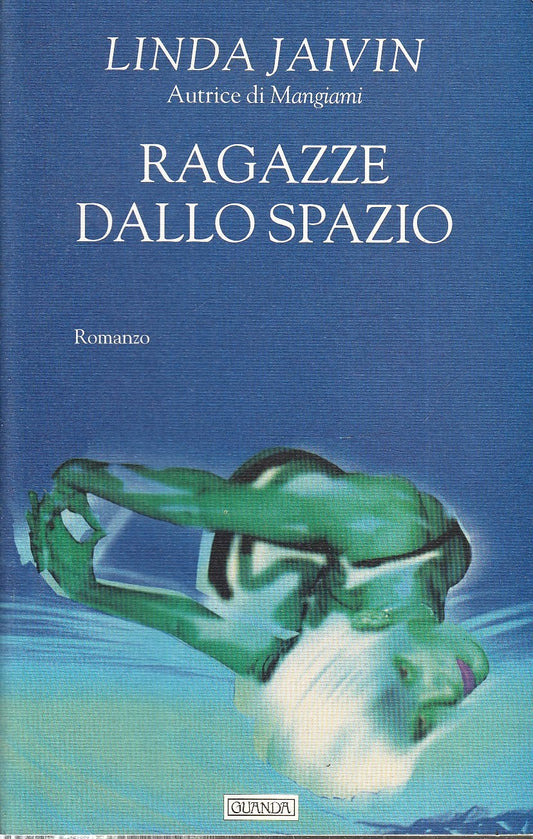 RAGAZZE DALLO SPAZIO - LINDA JAIVIN - GUANDA - B- JXS77