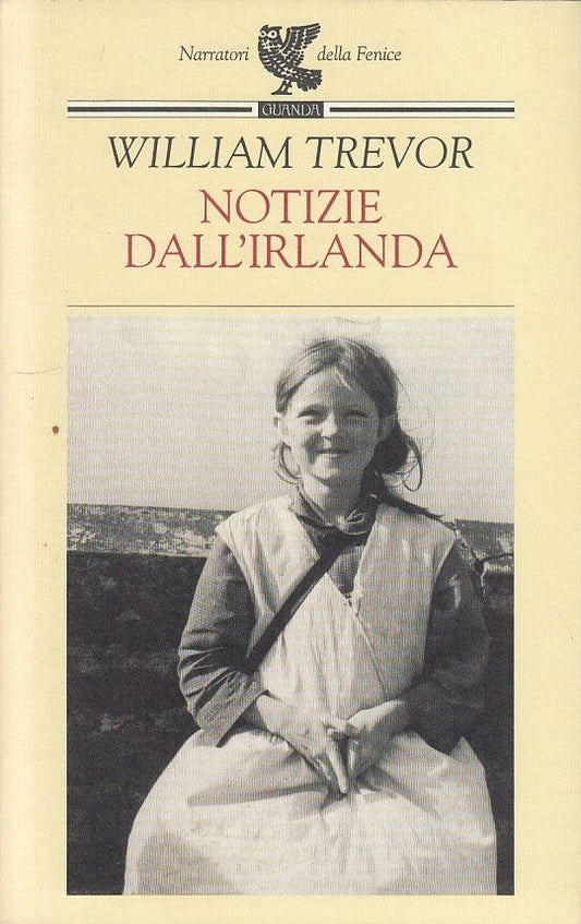 LN2- NOTIZIE DALL'IRLANDA - WILLIAM TREVOR - GUANDA - NARRATORI FENICE - B - XFS