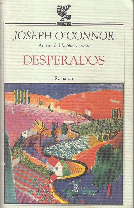LN2- DESPERADOS - JOSEPH O'CONNOR - GUANDA - NARRATORI DELLA FENICE - B- XFS