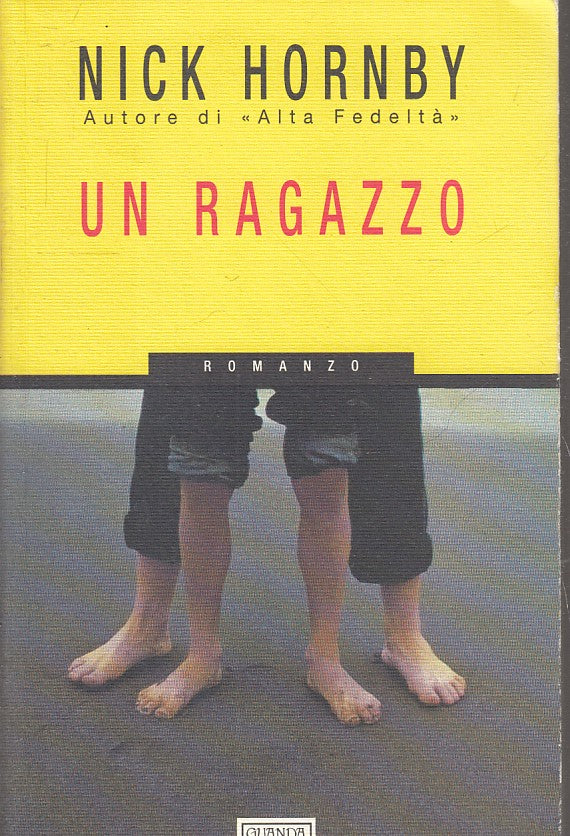LN2- UN RAGAZZO - NICK HORNBY - GUANDA - NARRATORI DELLA FENICE - B- XFS