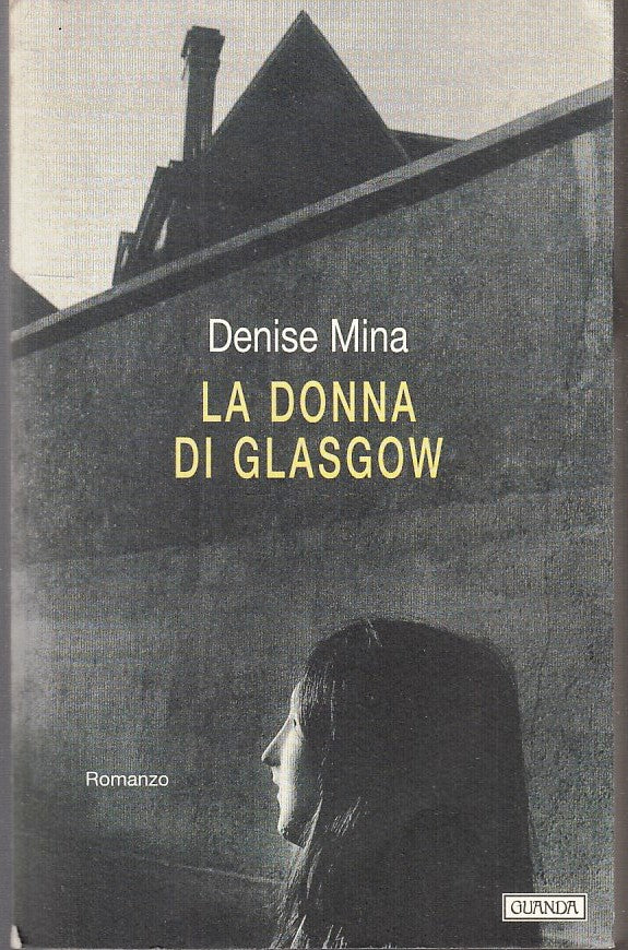 LN- LA DONNA DI GLASGOW - DENISE MINA - GUANDA - NARRATORI FENICE-- 2000- B- XFS