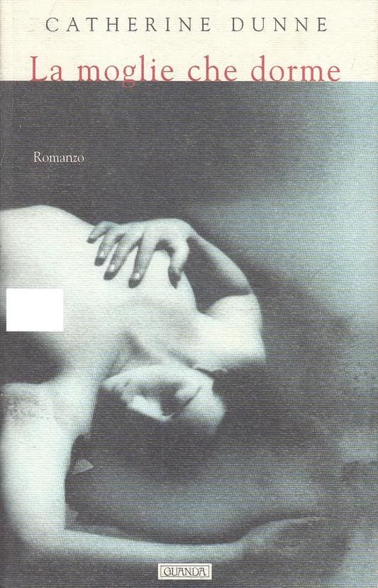 LN2- LA MOGLIE CHE DORME - CATHERINE DUNNE - GUANDA - NARRATORI FENICE - B- XFS