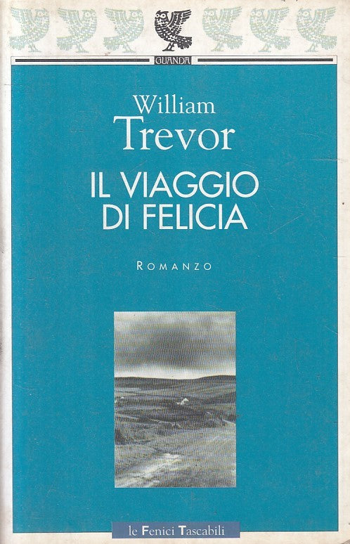 LN2- IL VIAGGIO DI FELICIA - WILLIAM TREVOR - GUANDA FENICI - B - JXS231