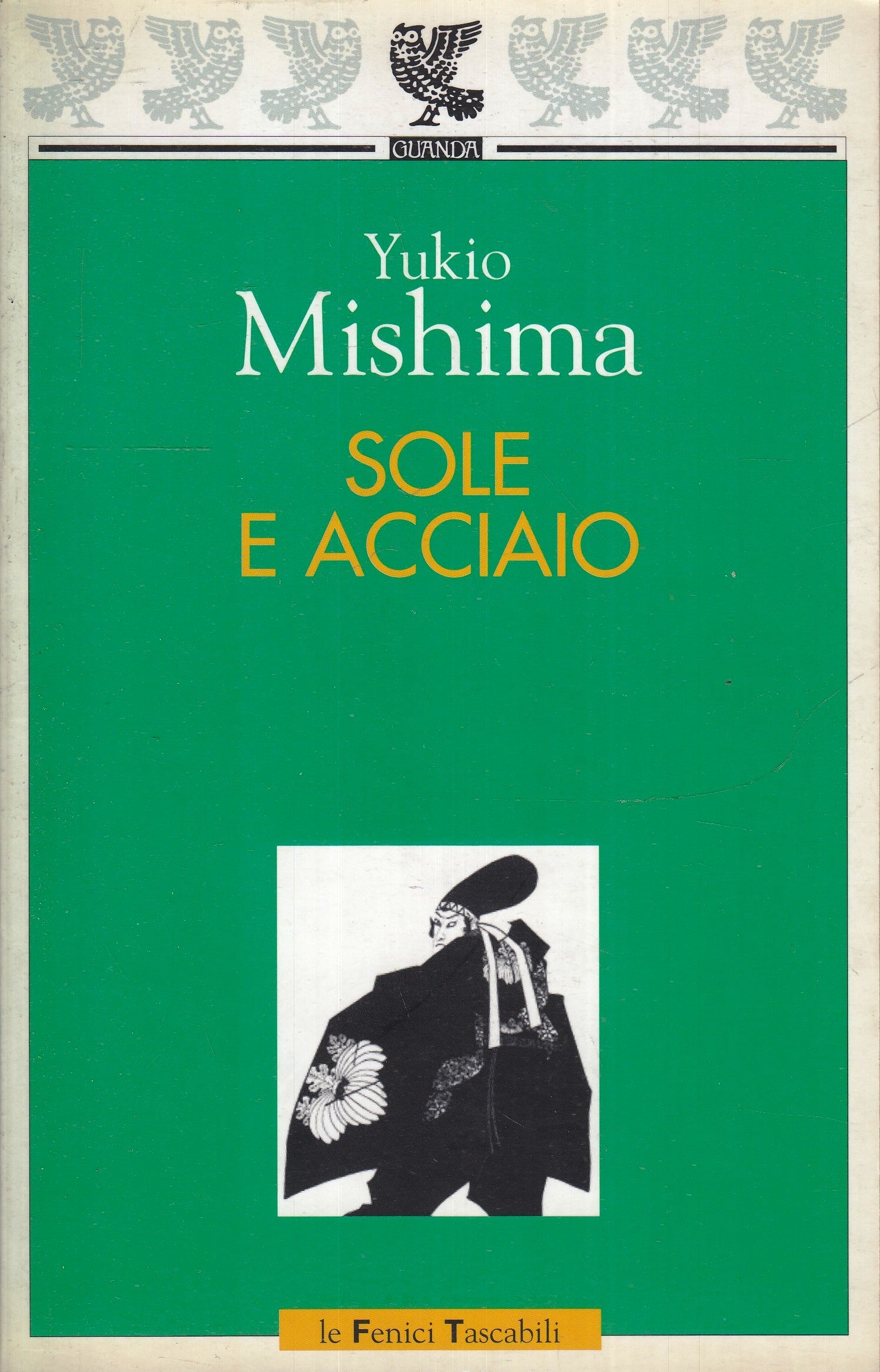 LN- SOLE E ACCIAIO - YUKIO MISHIMA - GUANDA - LE FENICI TASCABILI - 2000- B- XFS