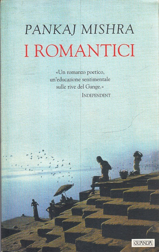 LN2- I ROMANTICI - PANKAJ MISHRA - GUANDA - NARRATORI FENICE - B - XFS