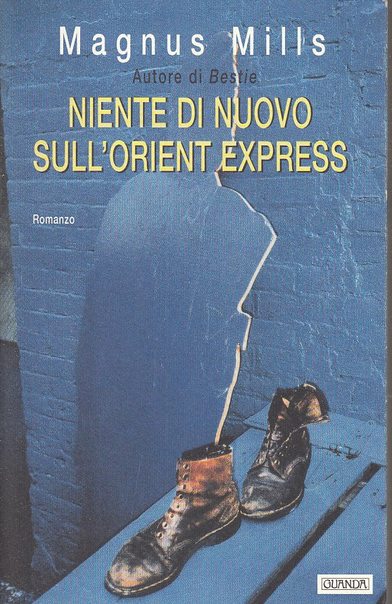 LN- NIENTE DI NUOVO SULL'ORIENT ESPRESS - MAGNUS MILLS - GUANDA --- 2001- B- XFS