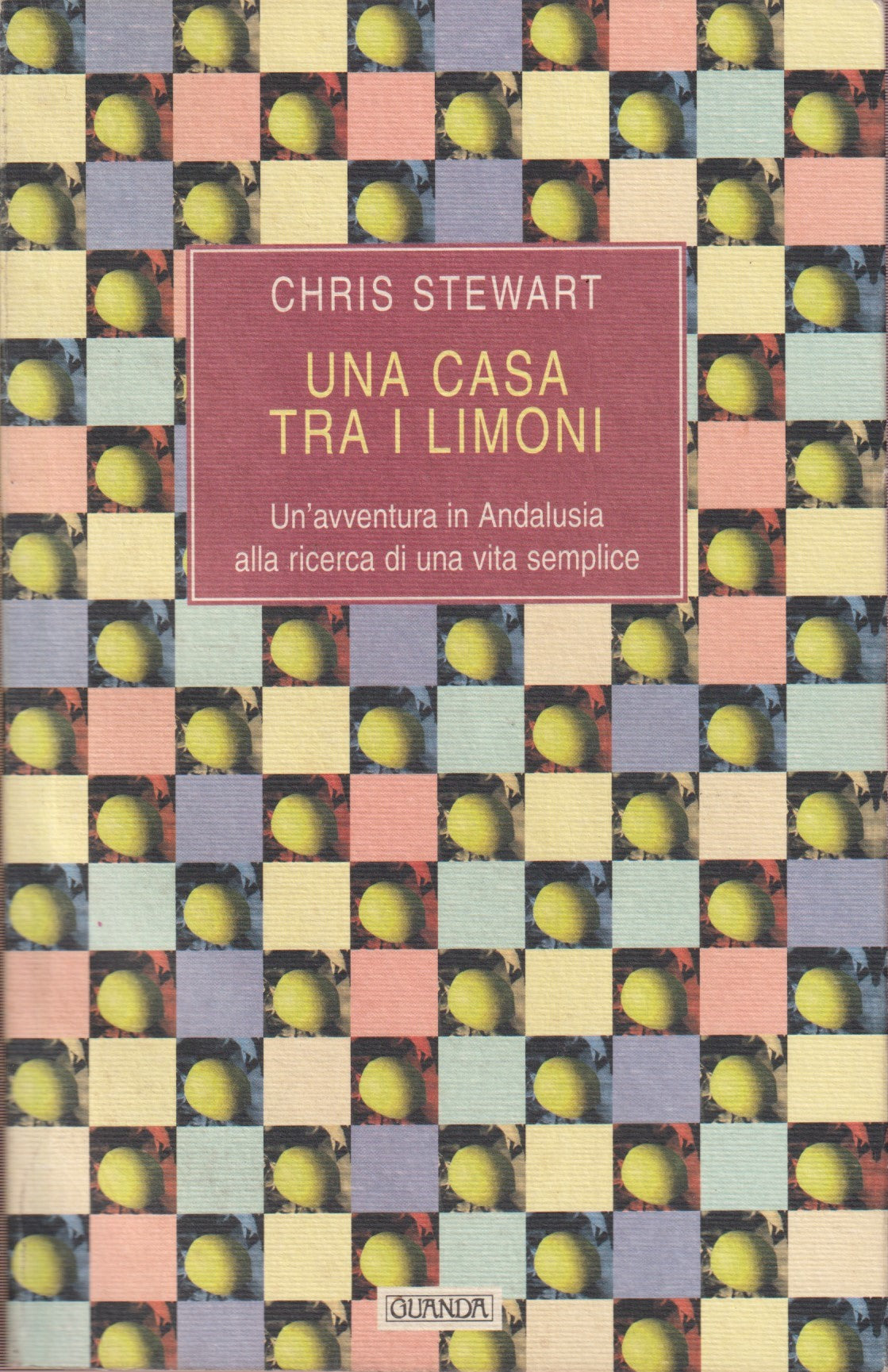 Una casa tra i limoni - Chris Stewart - Guanda Narratori fenice - 2000 - XFS