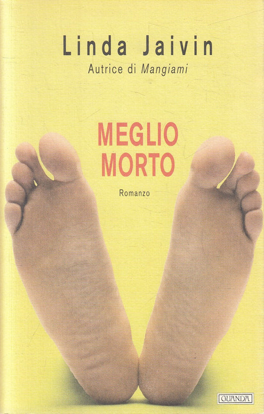 MEGLIO MORTO - LINDA JAIVIN - GUANDA NARRATORI FENICE - B - JXS274