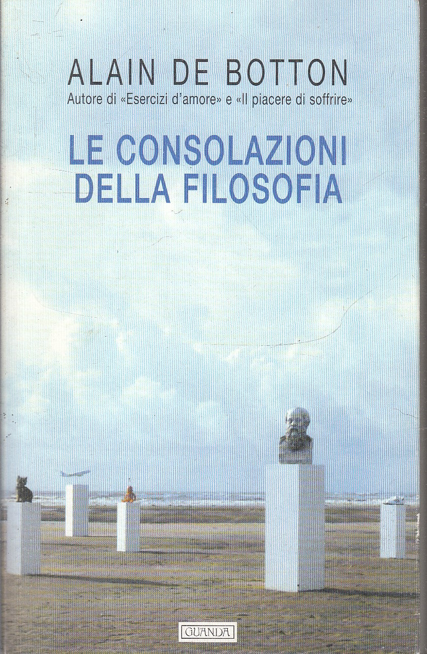 LN2- LE CONSOLAZIONI DELLA FILOSOFIA - ALAIN DE BOTTON - GUANDA - FENICE- B- XFS